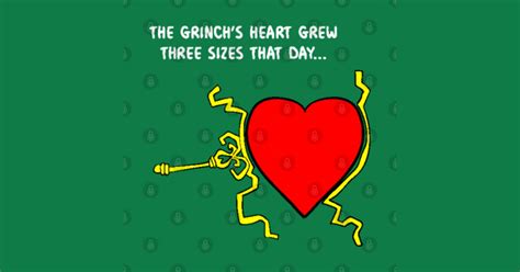 And The Grinch's Heart Grew Quote / The Grinch heart grew three sizes ...