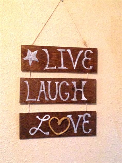 Live Laugh Love sign | Love signs, Live laugh love, Crafts