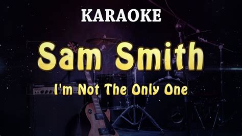 Sam Smith - I'm Not The Only One | KARAOKE - YouTube