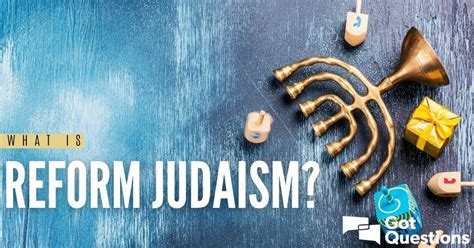 What is Reform Judaism? | GotQuestions.org