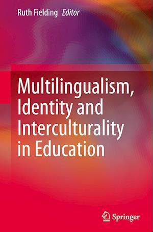 Få Multilingualism, Identity and Interculturality in Education af som Hardback bog på engelsk