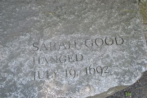 Sarah Good was hanged on Gallows Hill along with Rebecca Nurse ...