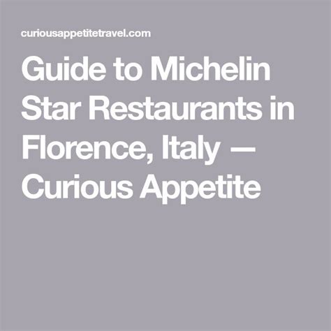 Guide to Michelin Star Restaurants in Florence, Italy — Curious Appetite | Michelin star ...