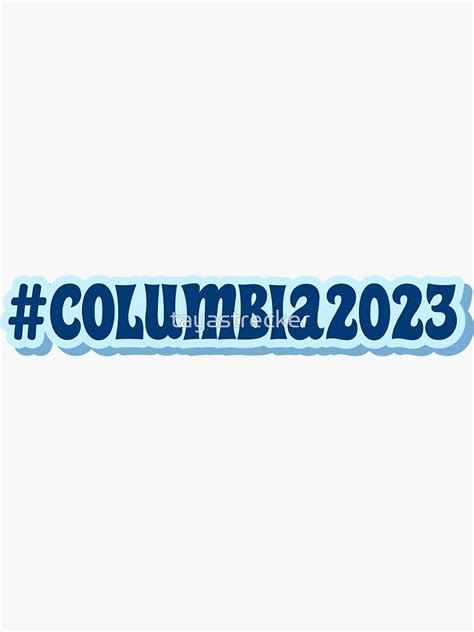 "Columbia 2023" Sticker by tayastrecker | Redbubble