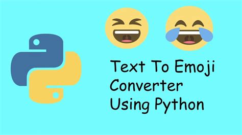 Text To Emoji Converter Using Python Coding