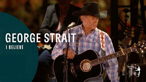 George Strait - I Believe (The Cowboy Rides Away: Live from AT&T Stadium) Chords - Chordify