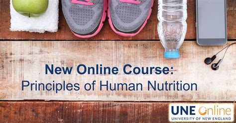 Online Nutrition Courses at UNE - NEW - Principles of Human Nutrition ...