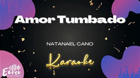 Natanael Cano - Amor Tumbado (Versión Karaoke) - YouTube