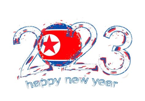 Premium Vector | 2023 year in grunge style with flag of north korea