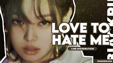 BLACKPINK (블랙핑크) - Love To Hate Me (Line Distribution) - YouTube