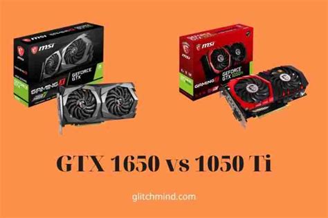 GTX 1650 vs 1050 Ti: Which One Is Better For Gaming? 2022