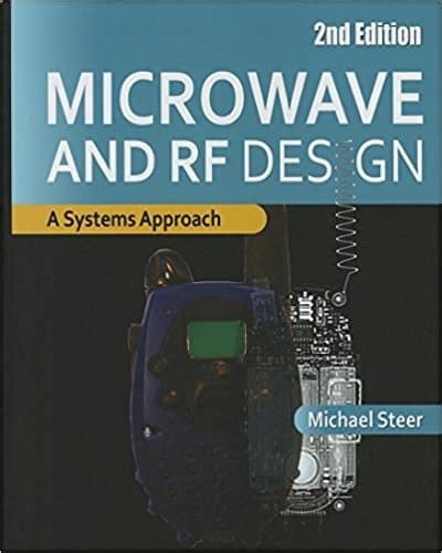 Microwave and RF Design: A Systems Approach, 2nd Ed - Electrical and ...