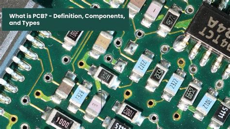 What is PCB? - Definition, Components, and Types