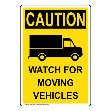 Vertical Watch For Moving Vehicles Sign - OSHA CAUTION