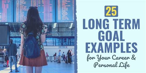 25 Long Term Goal Examples for Your Career & Personal Life