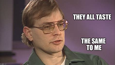 Jeffrey Dahmer Meme Template