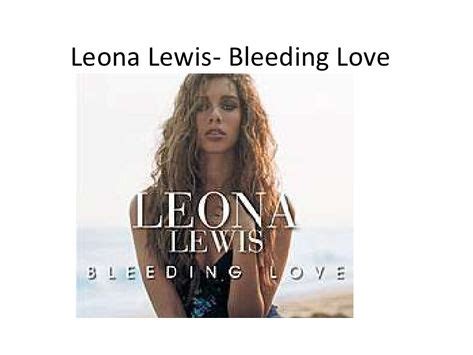 Chords leona lewis bleeding love - phonedarelo