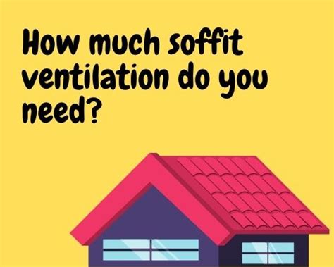 How Many Soffit Vents Do You Need: "Real" Size Calculation