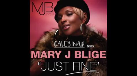 Mary J Blige - Just Fine (Caleb Nair Remix) - YouTube