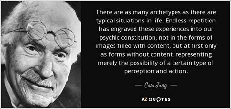 Carl Jung quote: There are as many archetypes as there are typical situations...