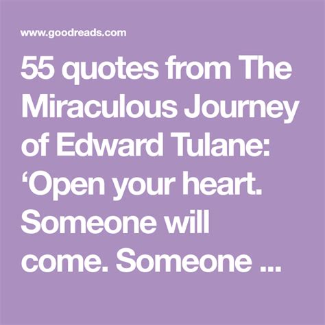 55 quotes from The Miraculous Journey of Edward Tulane: ‘Open your heart. Someone will come ...