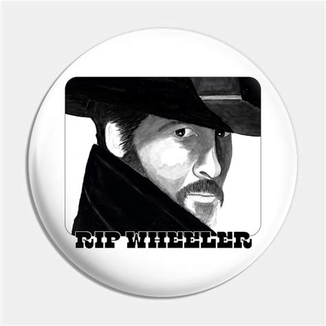 Rip Wheeler, Yellowstone Ranch - Rip Wheeler - Pin | TeePublic