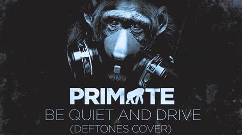 Be Quiet And Drive (Deftones Cover) - Primate - YouTube