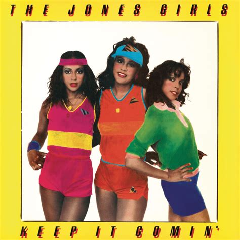 The Jones Girls - Keep It Comin’ Lyrics and Tracklist | Genius