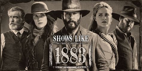 8 Shows like Taylor Sheridan's '1883' to Watch for More Epic Western ...