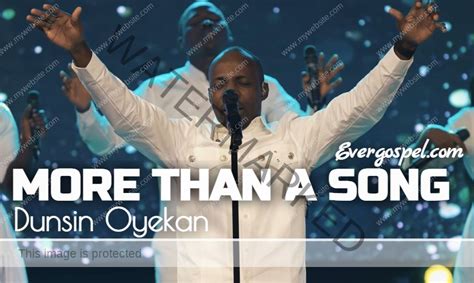 MUSIC:Dunsin Oyekan - More Than A Song [Download Mp3 & Lyrics] * Ever ...