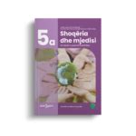 SHOQËRIA DHE MJEDISI 5A (LIBËR BAZË BASHKË ME FLETORE TË PUNËS) – dukagjinibotime.com