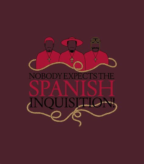 Monty Python Spanish Inquisition Digital Art by Maxx EvieJo - Fine Art America