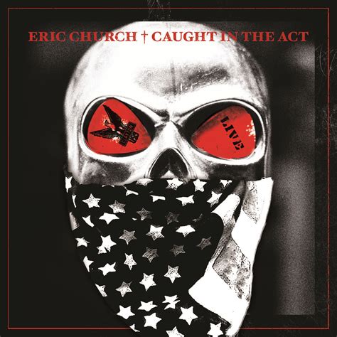 Keep It Country, Kids: Eric Church "Caught In The Act" Album Review