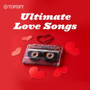 Ultimate Love Songs ️ Romantic Songs - playlist by Topsify | Spotify