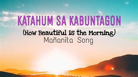 KATAHUM SA KABUNTAGON (How Beautiful is the Morning) Mañanita Song ...