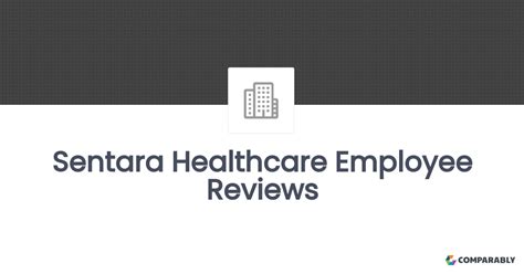 Sentara Healthcare Employee Reviews | Comparably