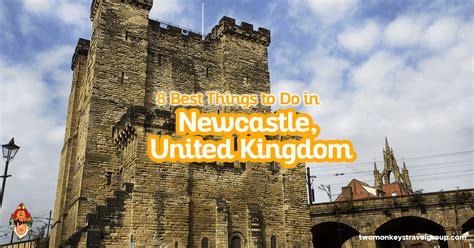 8 Best Things to Do in Newcastle, United Kingdom