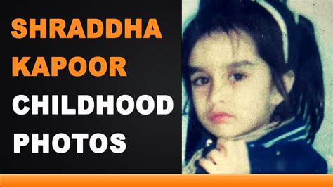 Shraddha Kapoor Childhood Photos - YouTube