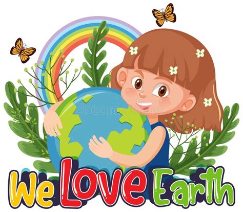 We Love Earth Logo with a Girl Hugging Earth Globe Stock Vector - Illustration of cartoon, earth ...