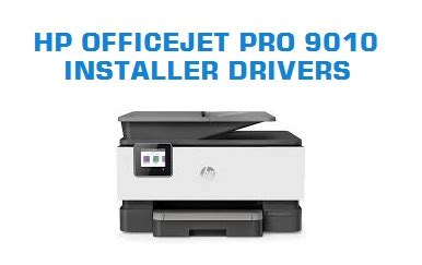 HP OfficeJet Pro 9010 Installer Driver Download - Adriviera.com