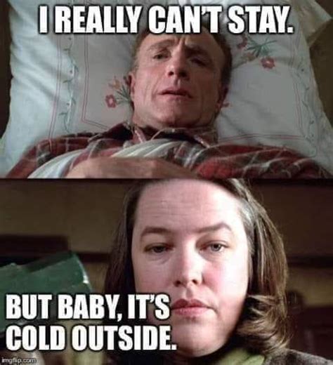 Misery | Baby, It's Cold Outside | Know Your Meme