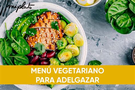 Un menu vegetariano para adelgazar y bajar de peso sin pasar hambre