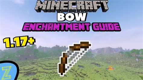 1.17 BOW Enchantment Guide (Best Bow Enchantments) - YouTube