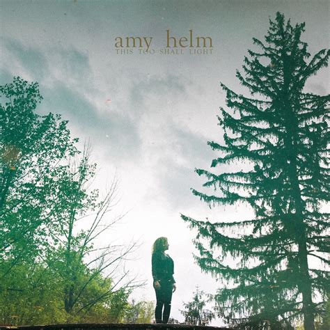 Amy Helm – This Too Shall Light | Echoes And Dust