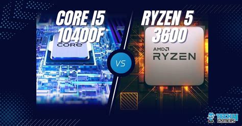 Intel i5 10400F Vs Ryzen 5 3600: We Tested Both - Tech4Gamers