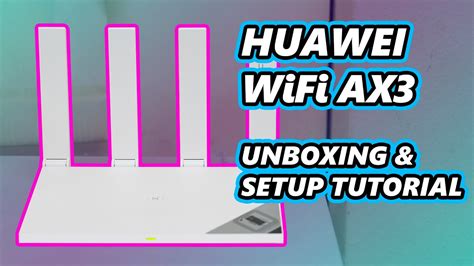 Huawei WiFi AX3 | Unboxing + Setup tutorial! - YouTube