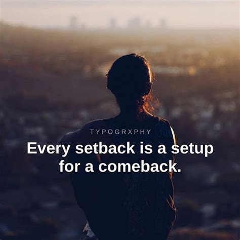 Every Setback Is A Setup For A Comeback