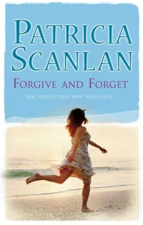 Forgive and Forget (Forgive and Forget, book 1) by Patricia Scanlan