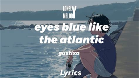 Gustixa - eyes blue like the atlantic (Lyrics) - YouTube