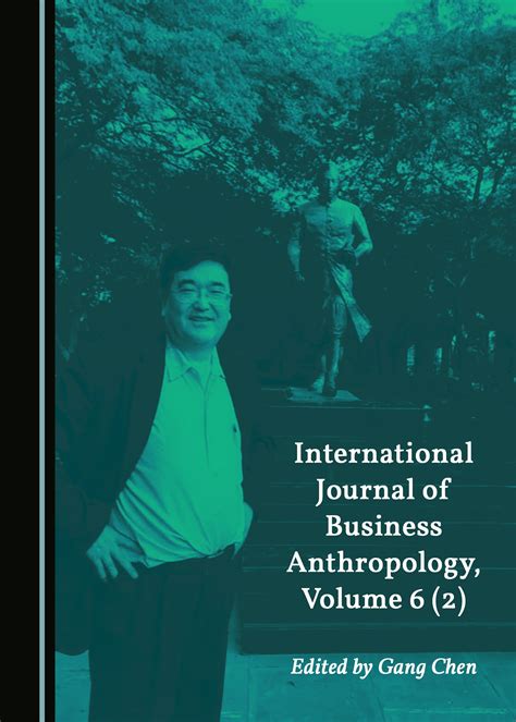 International Journal of Business Anthropology, Volume 6 (2) - Cambridge Scholars Publishing